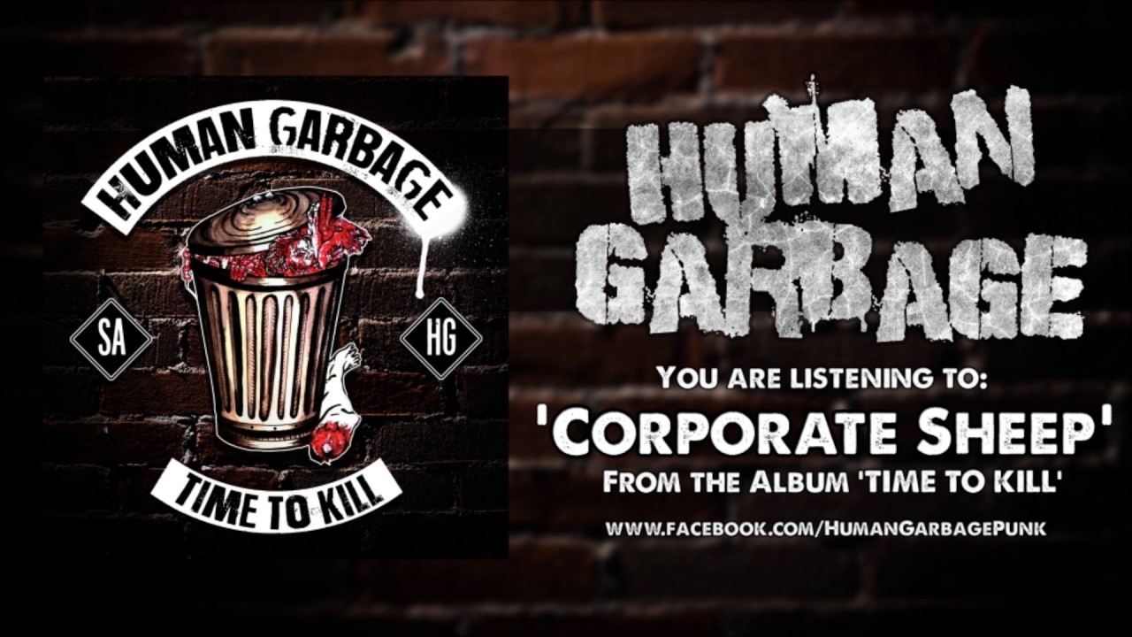 Watch Human Garbage - Corporate Sheep on YouTube Watch Human Garbage - Corporate Sheep on YouTube