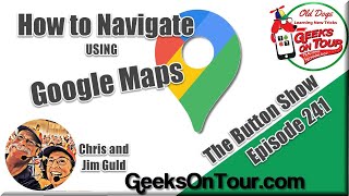 How To Navigate Using Google Maps Episode 241 screenshot 3