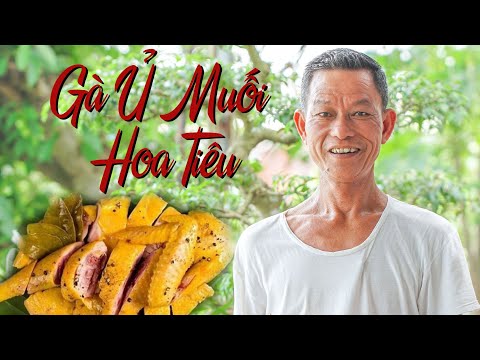 Video Ông Thọ Làm Món Gà Ủ Muối Hoa Tiêu Thơm Ngon Đậm Đà |... - youtube