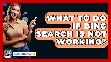 What To Do If Bing Search Is Not Working? - SearchEnginesHub.com