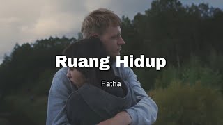 Ruang Hidup - Fatha ( official lyric video )