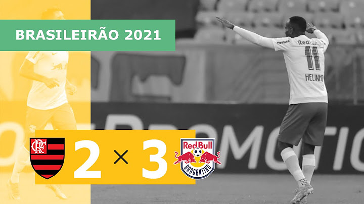 Flamengo 2 X 3 Red Bull Bragantino – Gols – 19/06 – Brasileirão 2021
