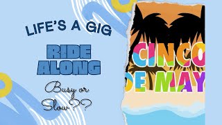 Cinco De Mayo Ridealong Weekend ~ Busy??🌶️ by Life’s A Gig 56 views 17 hours ago 22 minutes
