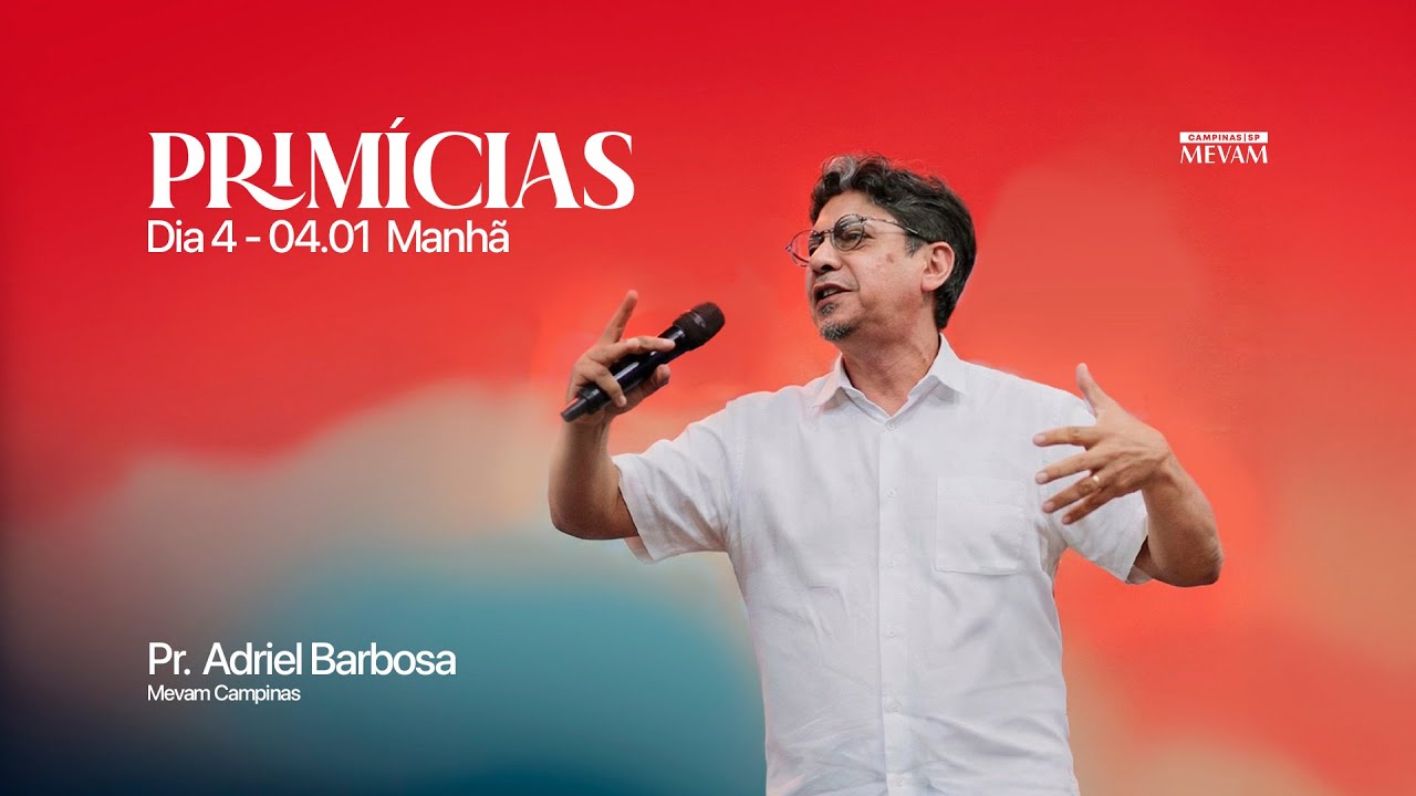 Culto de Primícias - Sessão 4 - Mevam Campinas - 04/01/2026