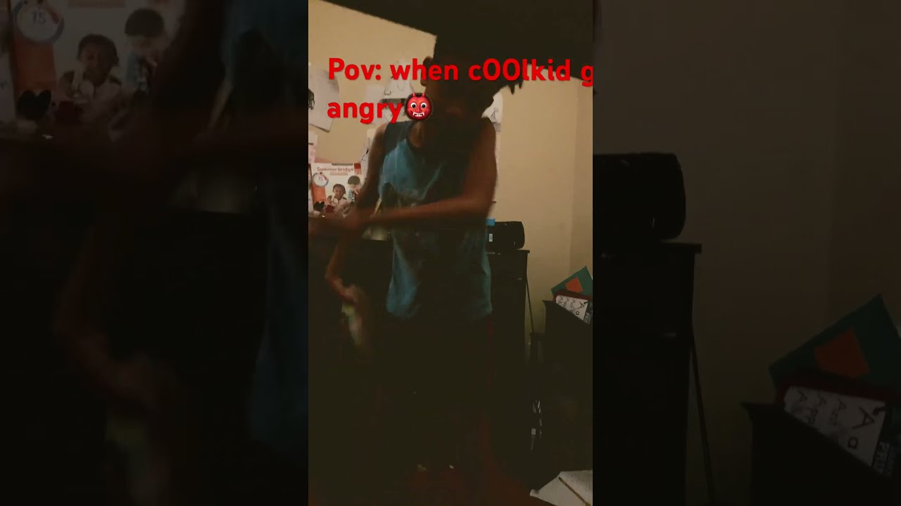 Pov C00lkid Gets Angry