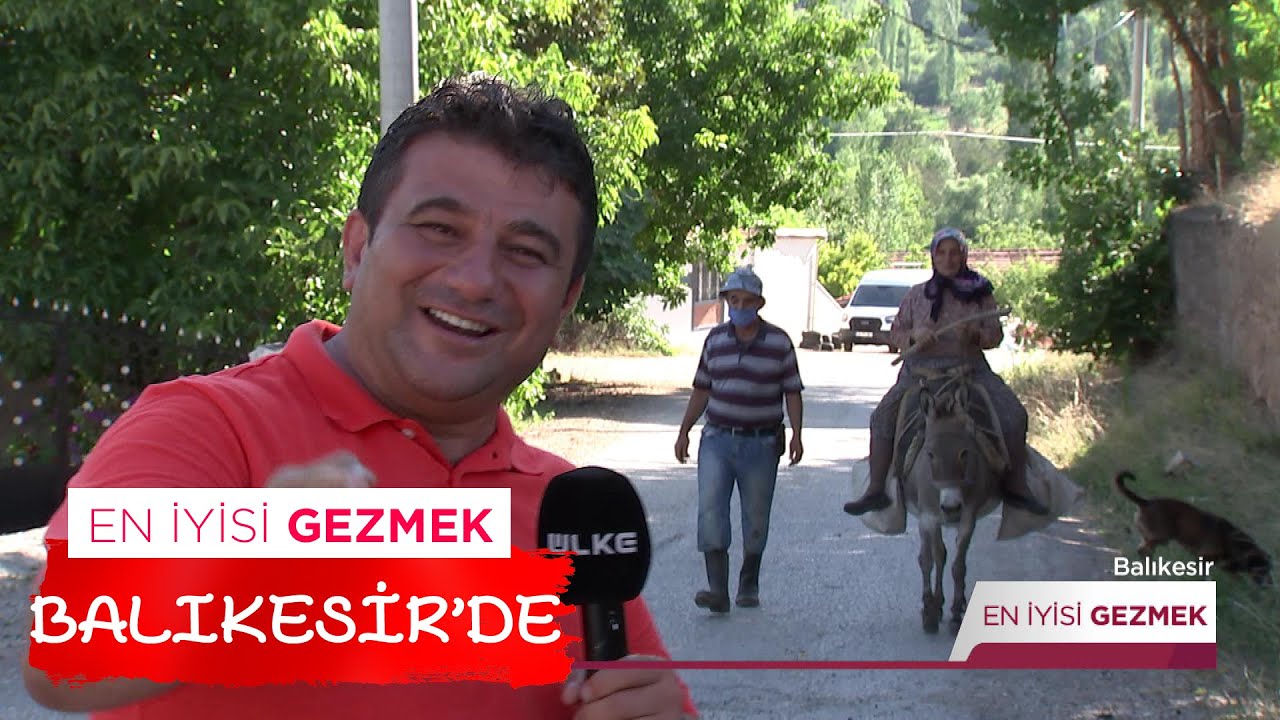 En İyisi Gezmek – Balıkesir | 30 Temmuz 2022