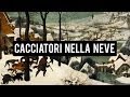 CACCIATORI NELLA NEVE - PIETER BRUEGEL IL VECCHIO