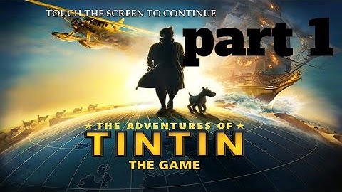 The Adventures of Tintin - Chapter 1: The Big Heist of a Small Ship |Walkthrough [Gameplay]