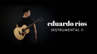 20 Minutos para habitar en Gratitud | Tal vez hoy necesitabas esto - Eduardo Ríos (Instrumental II)