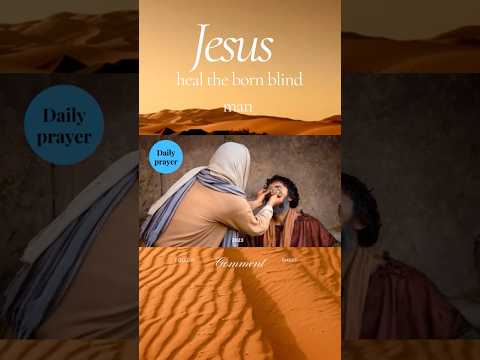 Healing The Man Born Blind John 9 1 7 JesusHeals FaithInAction MiracleWorkingGod BibleTruth
