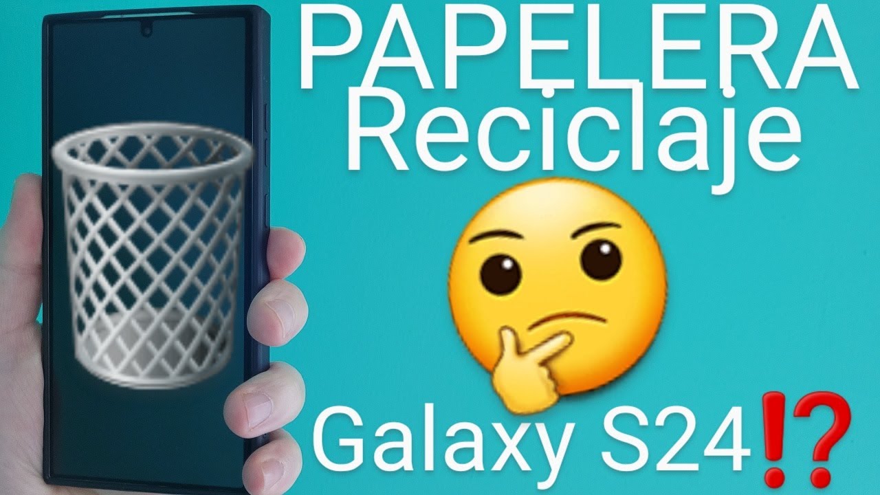 📱🚮🤔 Los SAMSUNG GALAXY S24, S24+ o S24 ULTRA TIENEN PAPELERA de