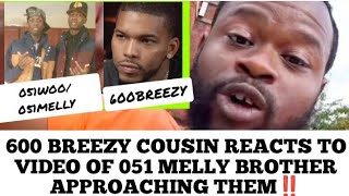 600 Breezy Cousin Reacts To 051 Melly Brother Approaching Them & What Happened After Camera Cut Off