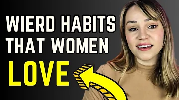 Women Find THESE Weird Habits High Value & Attractive In Men (Strange Attractive Habits)