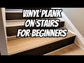 VINYL PLANK FLOORING ON STAIRS FOR BEGINNERS