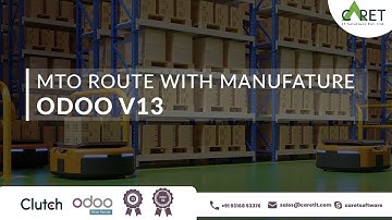 MTO Route with Manufacture in Odoo v13 | Make To Order in Odoo | Caret IT