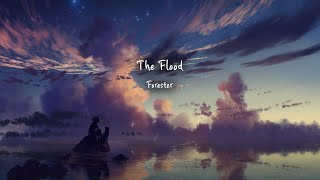 Forester - The Flood [한글 번역/가사/해석]