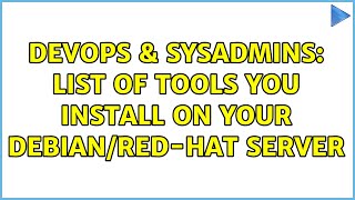 Famous DevOps & SysAdmins: List of tools you install on your debian/red-hat server (7 Solutions!!) Net Worth