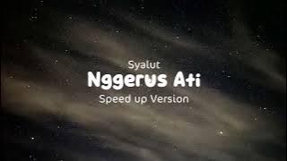 Nggerus Ati - Syalut (speed up)