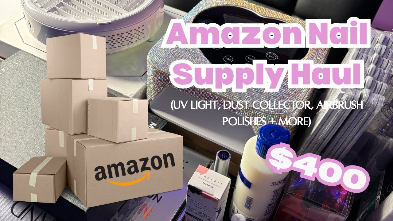 Amazon Nail Supply Haul: $400 Worth Of Products + Beginner Friendly Items | Jasmine Oshea