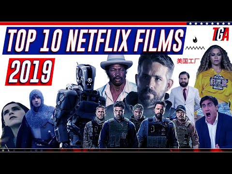 top-10-netflix-movies-of-2019!