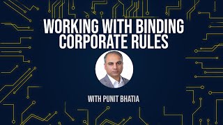 WORKING WITH BINDING CORPORATE RULES