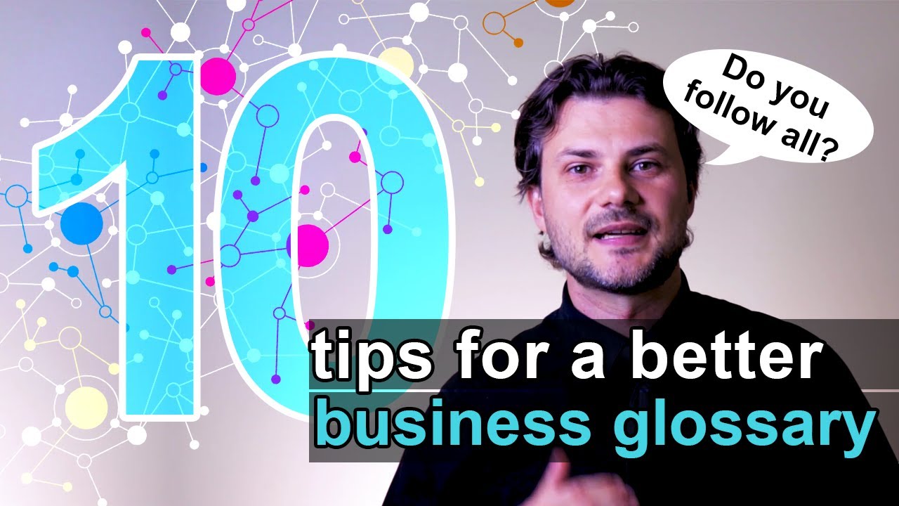 Top 10 Tips for a Better Business Glossary 