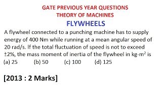 FLYWHEEL, GATE 2013 2M, Theory of Machines, GATE Mechanical Previous Year Questions, GATE Mechanical