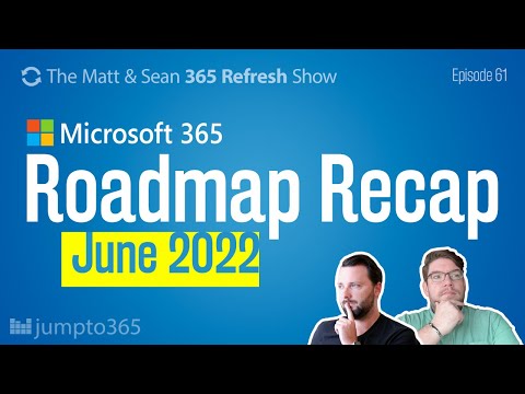 Microsoft 365 Roadmap Recap for June 2022
