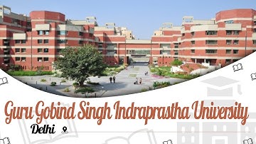 Guru Gobind Singh Indraprastha University, Delhi | Campus | Ranking | Courses | EasyShiksha.com