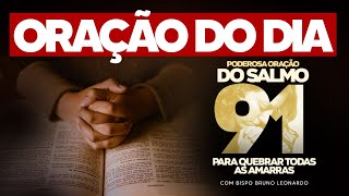 ORAÇÃO DO DIA-16 DE AGOSTO SALMO 91 @BispoBrunoLeonardo : News