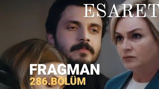 ESARET 286.BÖLÜM FRAGMANI