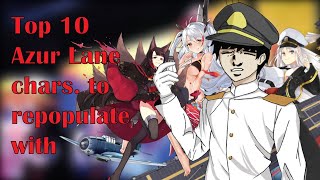 Top 10 Azur Lane Characters to Repopulate With