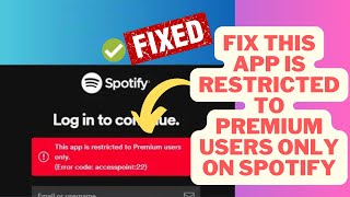 [FIXED]- This App Is Restricted To Premium Users Only On Spotify | Complete Guide