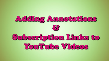 #Adding #Annotations & #Subscription #Links to your #YouTube #Videos