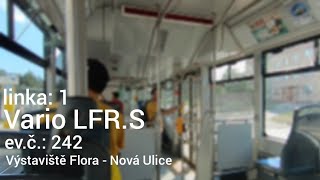 Jízda vozem Vario LFR.S (242) v úseku Výstaviště Flora - Nová Ulice (interiér)