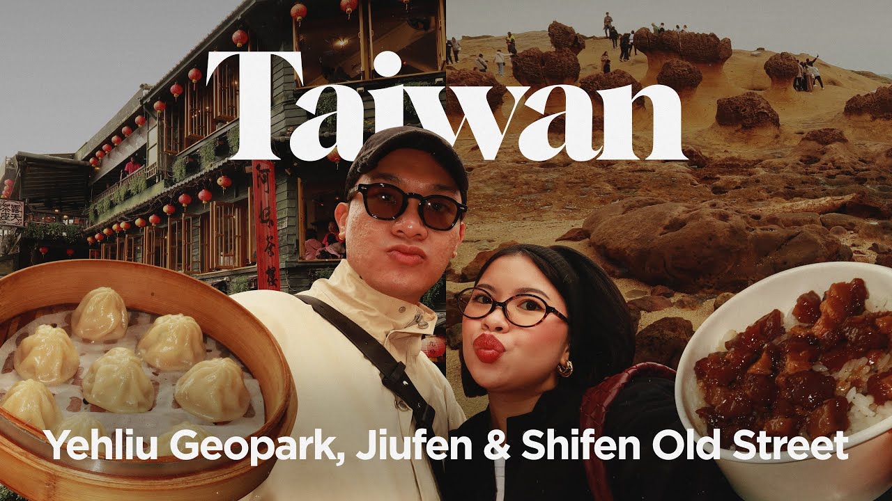2025 TAIWAN TRAVEL GUIDE: 🇹🇼Top Attractions, Yehliu Geopark, Jiufen & Shifen | The Sierra’s