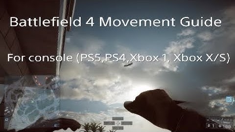 Battlefield 4 movement guide for console 2024