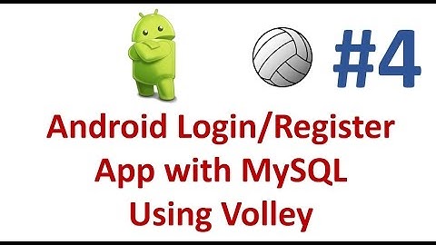 Android Login/Register App using Volley -04- Code and Test User Registration