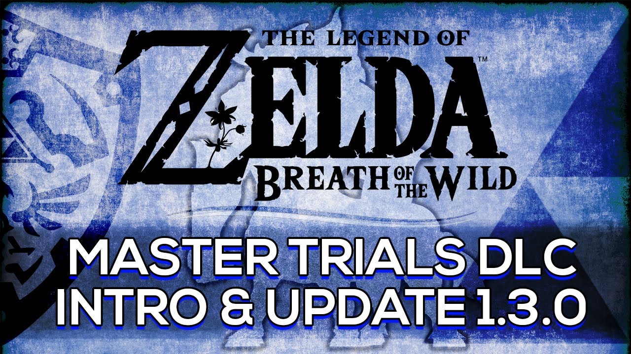 Zelda: Breath of the Wild update out now (version 1.3.0) - The Master  Trials DLC, fixes