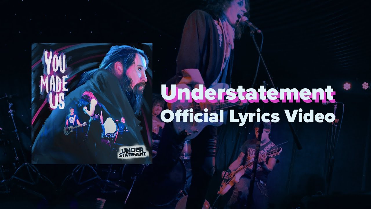 Watch UNDERSTATEMENT - Understatement (Studio Version - Official Lyrics Video) on YouTube Watch UNDERSTATEMENT - Understatement (Studio Version - Official Lyrics Video) on YouTube