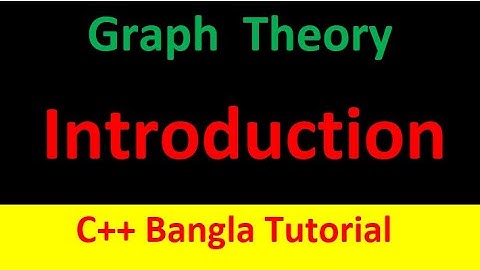 01. Graph Theoey C++  ( Introduction || গ্রাফ এর ভূমিকা ) (Bangla | | বাংলা ) #rionmahmud