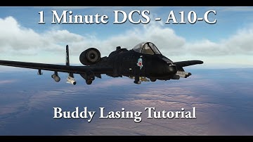 1 Minute DCS - A10C - Buddy Lasing Tutorial