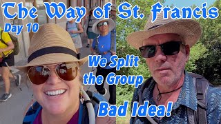 The Way of St. Francis: Episode 25 - We Split the Group… Big Mistake