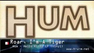 Hum - Roar, I'm A Tiger (album track)