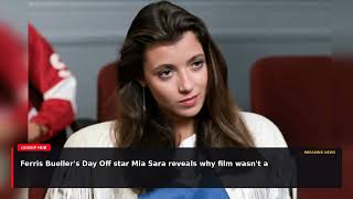 Ferris Bueller's Day Off star Mia Sara reveals why film wasn't a 'good - Entertainment News Update