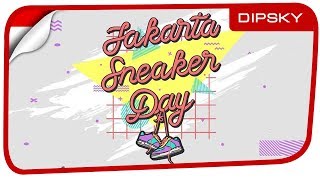 Dipsky TV Melipir Eps. 5: JAKARTA SNEAKER DAY 2019: The Rise of the Sneaker Culture
