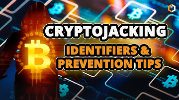 What is Cryptojacking & How Does It Work?