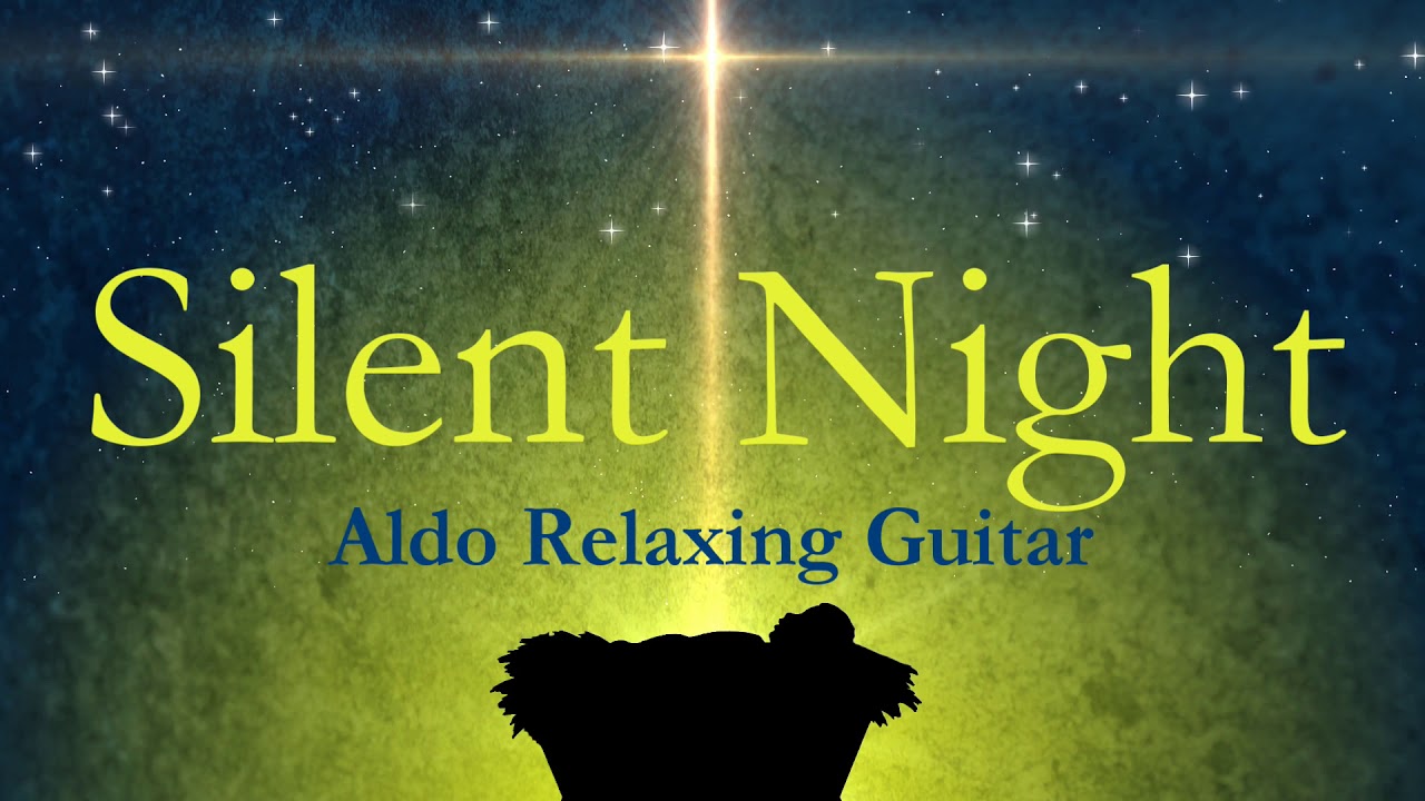 SILENT NIGHT TRADITIONAL CHRISTMAS SONG PERFORMED ON CLASSICAL GUITAR BY ALDO RELAXING GUITAR adlı videoyu YouTube'da izle SILENT NIGHT TRADITIONAL CHRISTMAS SONG PERFORMED ON CLASSICAL GUITAR BY ALDO RELAXING GUITAR adlı videoyu YouTube'da izle