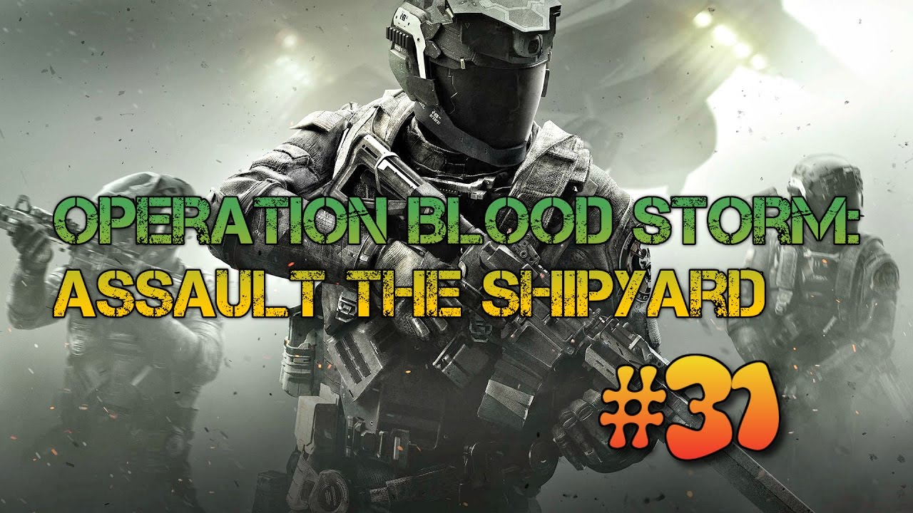 Call of Duty : Infinite Warfare - "Operation Blood Storm: Assault the Shipyard"