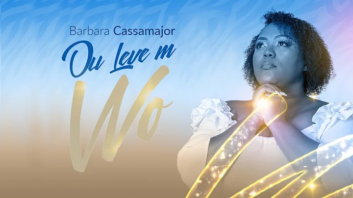 Ou levem wo Official video Barbara Cassamajor